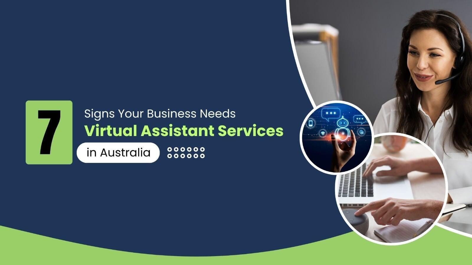 Seven Signs Your Business Needs Virtual Assistant Services in Australia