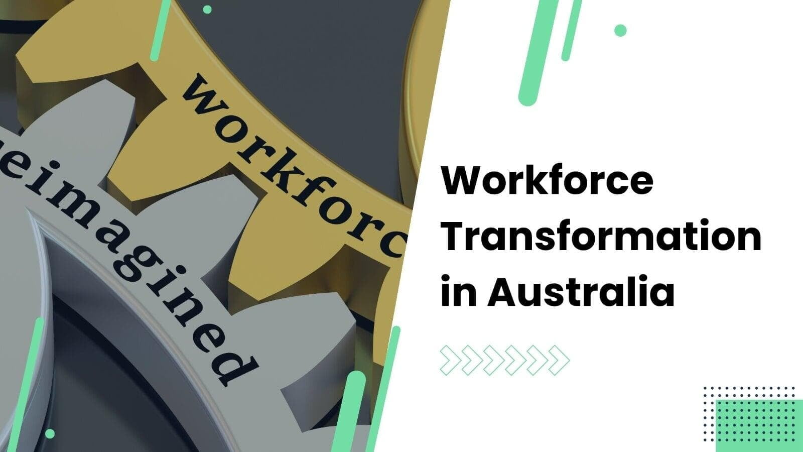 Workforce Transformation in Australia: How Leading Consulting Firms Are Redefining Talent Management